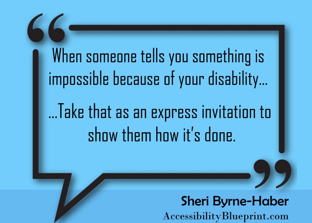 When someone tells you something is impossible because of your ...